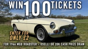 WIN 100 Tickets for '1966 MGB Roadster - Oselli or 20K Cash' Prize Draw