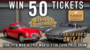 WIN 50 Tickets for 1970 MGB or 1959 MGA or £15k Cash – Platinum Rewards Club